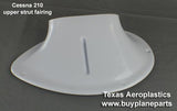 Cessna 210 Wing Strut Fairing (1960 and 1961) 34 - 01 - 01 - 80A (Lower Right), 1227002 - 2 - Texas Aeroplastics